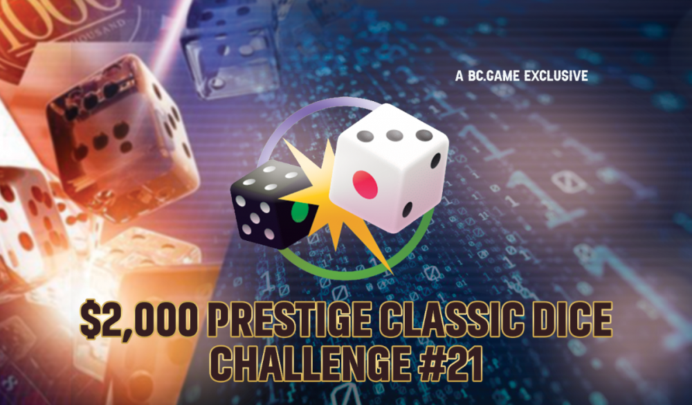 $2,000 PRESTIGE CLASSIC DICE CHALLENGE #21.png